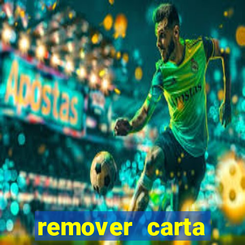 remover carta history reborn